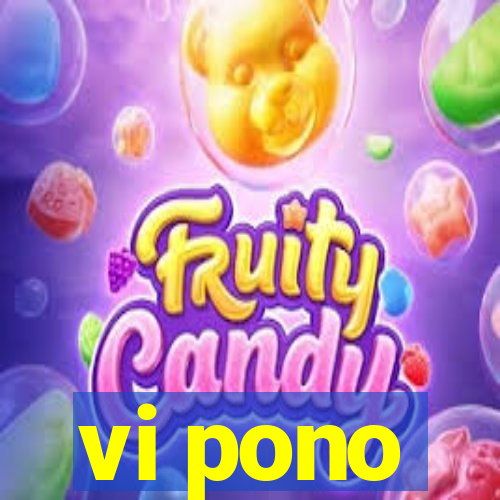 vi pono